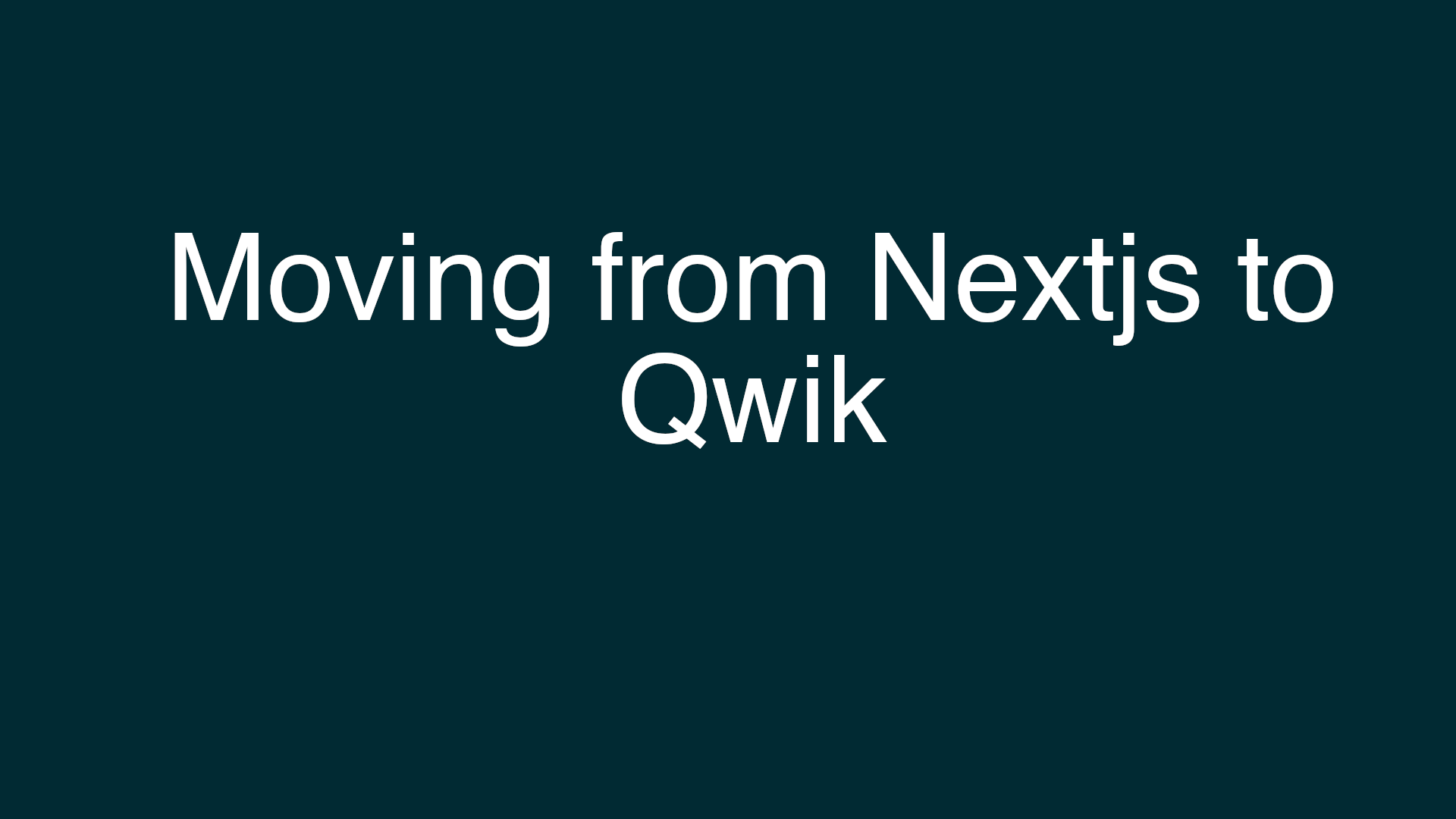 Moving from Nextjs to Qwik