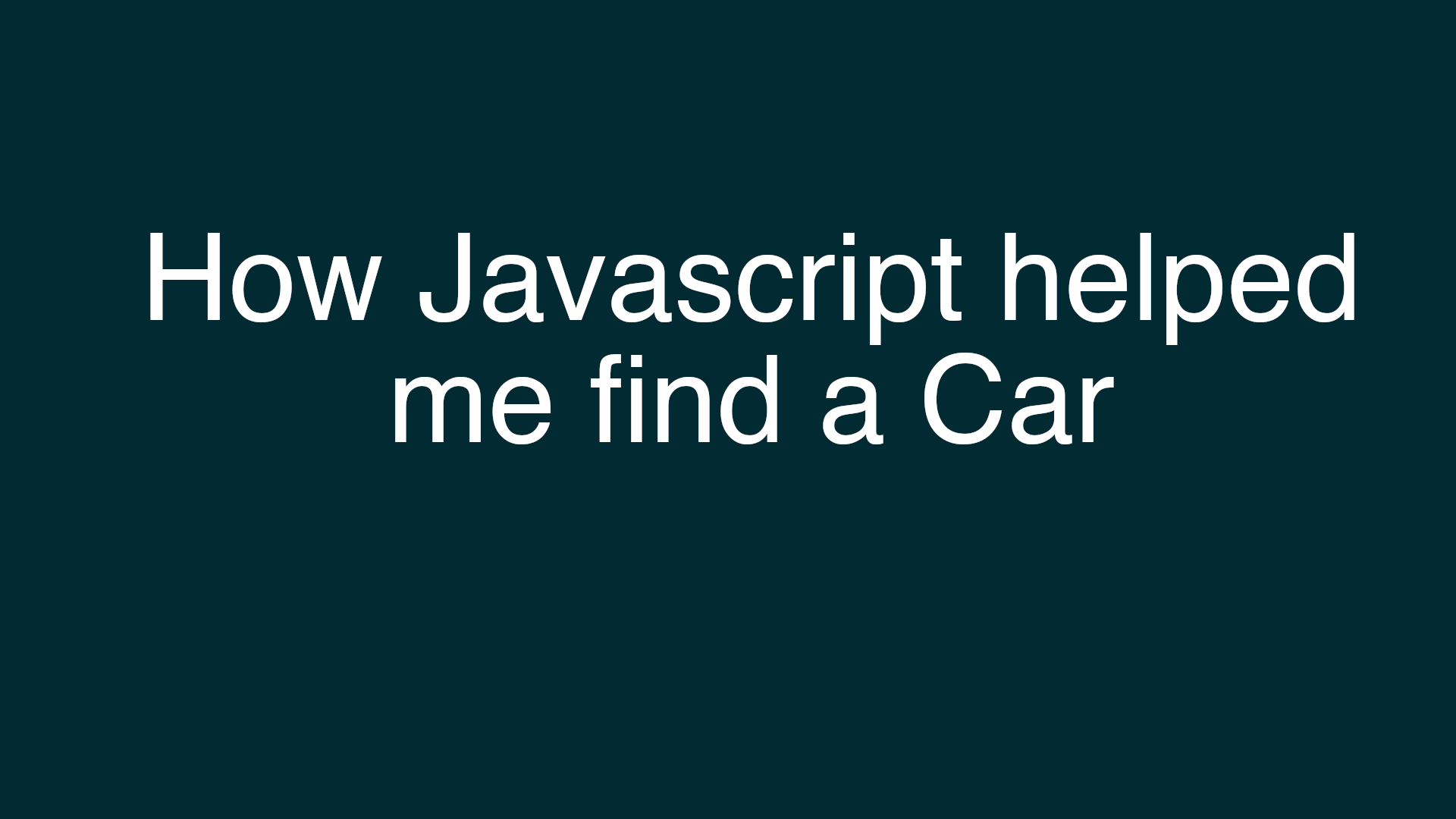 How JavaScript helped me find a Car