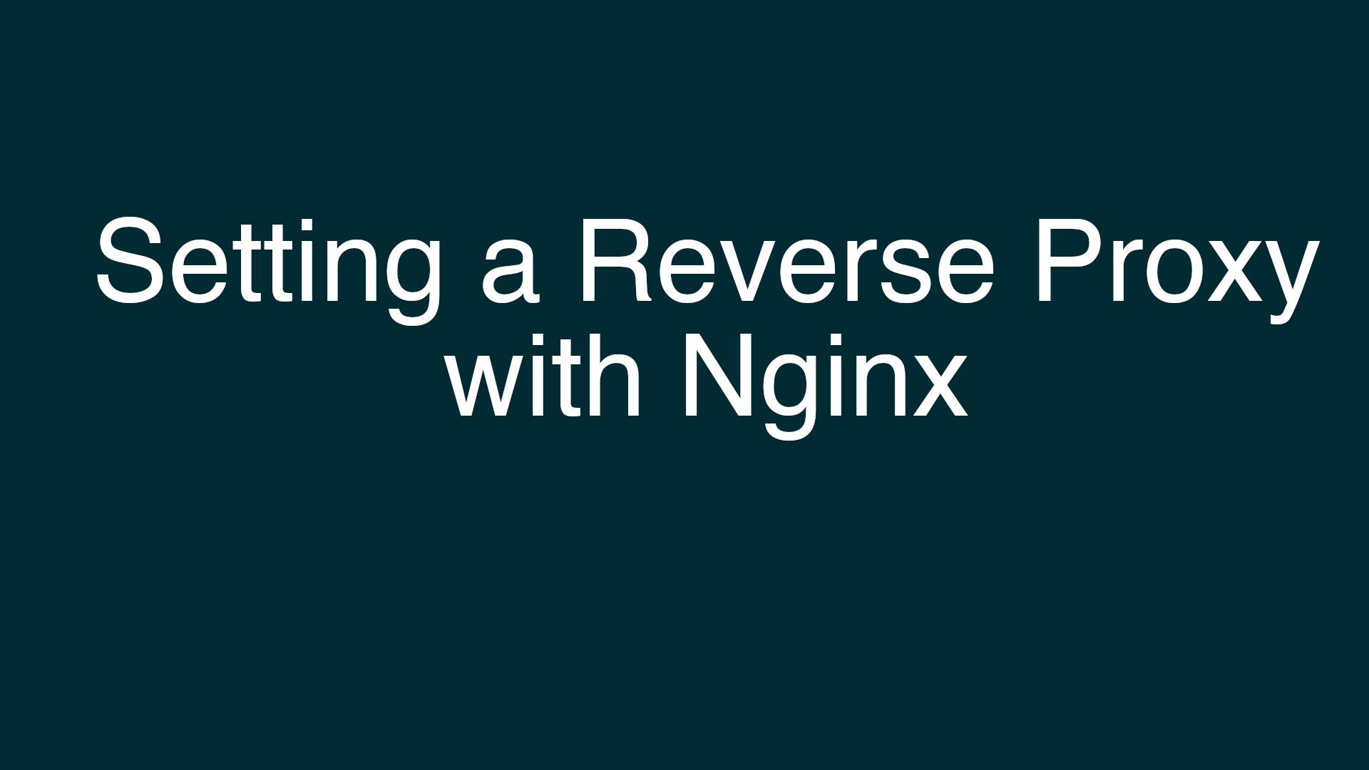 Setting a Reverse Proxy with Nginx